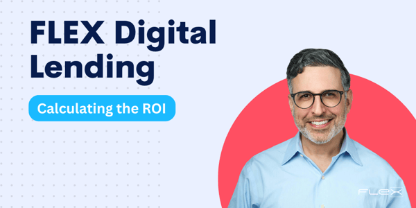 Calculating ROI of FLEX Digital Lending vs. Standalone Loan Portals